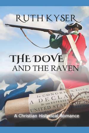 The Dove and the Raven de Ruth Kyser