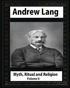 Myth, Ritual and Religion de Andrew Lang