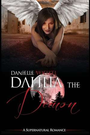 Dahlia the Demon de Danielle Voelkel