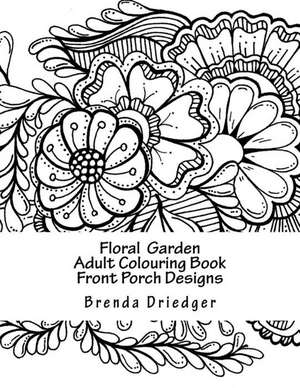 Floral Garden de Brenda Ann Driedger