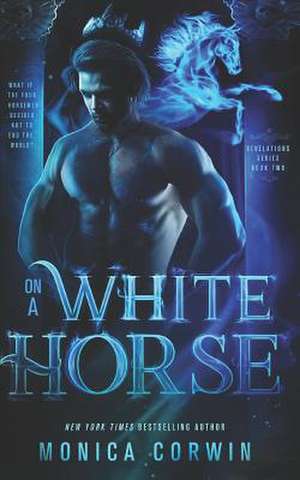 On a White Horse de Monica Corwin