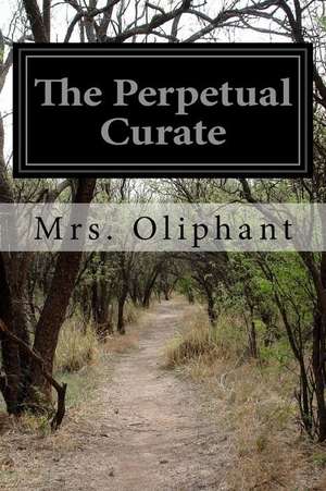 The Perpetual Curate de Margaret Wilson Oliphant