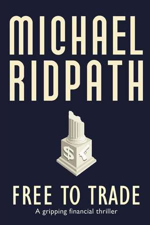 Free to Trade de Michael Ridpath