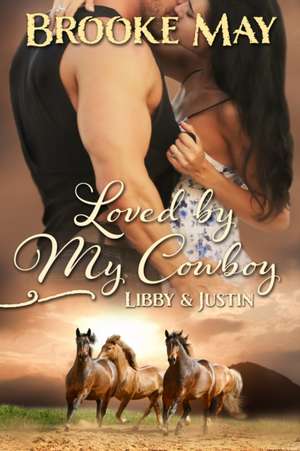 Loved by My Cowboy de Brooke May