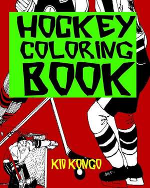 Hockey Coloring Book de Kid Kongo