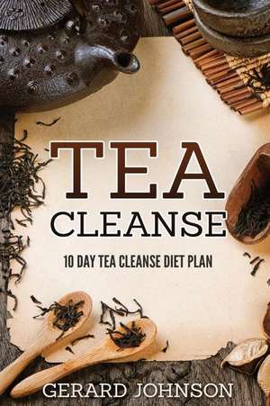 Tea Cleanse de Gerard Johnson