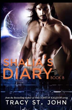 Shalia's Diary Book 8 de Tracy St John