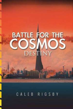 Battle for the Cosmos de Caleb Rigsby