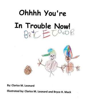 Ohhhh You're in Trouble Now! de Clarice M. Leonard