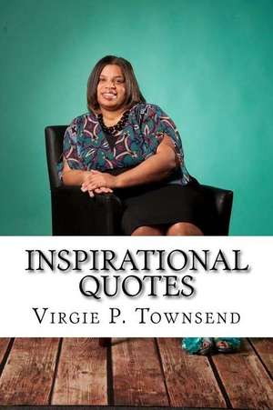 Inspirational Quotes de Virgie P. Townsend