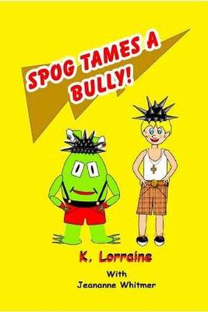 Spog Tames a Bully de K. Lorraine