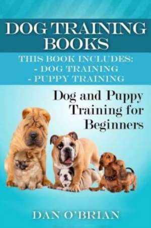 Dog + Puppy Training Box Set de MR Dan O'Brian