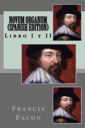 Novum Organum (Spanish Edition) de Francis Bacon