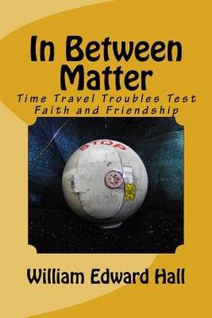 In Between Matter de William Edward Hall