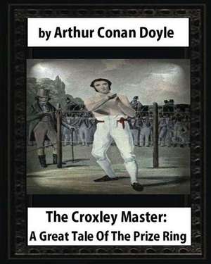 The Croxley Master de Arthur Conan Doyle