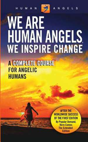 We Are Human Angels, We Inspire Change de Human Angels