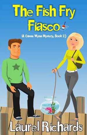 The Fish Fry Fiasco de Laurel Richards