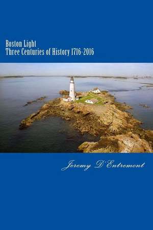 Boston Light de Jeremy D'Entremont