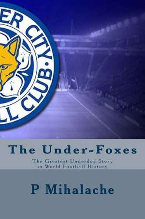 The Under-Foxes de MR P. V. Mihalache