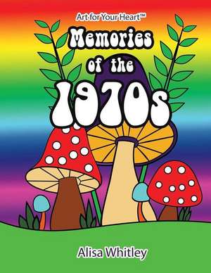 Memories of the 1970s de Alisa Whitley