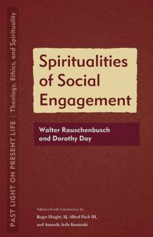 Spiritualities of Social Engagement – Walter Rauschenbusch and Dorothy Day de Roger Haight