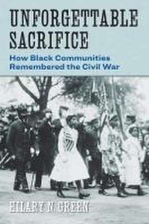 Unforgettable Sacrifice de Hilary N Green