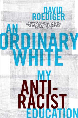 An Ordinary White de David Roediger