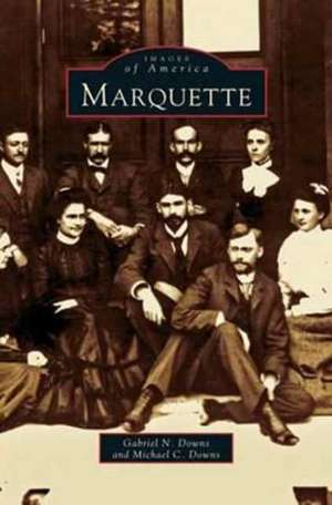 Marquette de Gabriel N. Downs