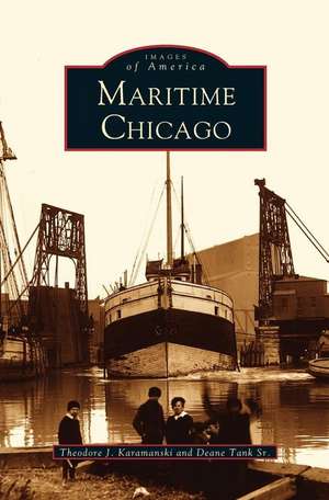 Maritime Chicago de Theodore J. Karamanski