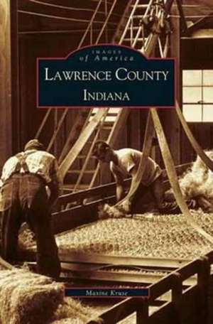 Lawrence County Indiana de Maxine Kruse