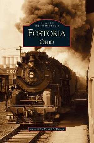 Fostoria, Ohio de Paul H. Krupp