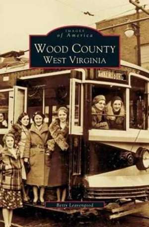 Wood County de Betty Leavengood