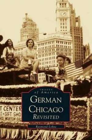 German Chicago Revisited de Raymond Lohne