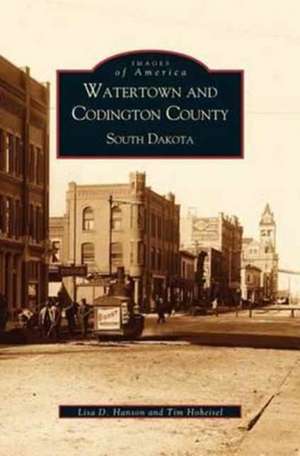 Watertown and Codington County, South Dakota de Tim Hoheisel