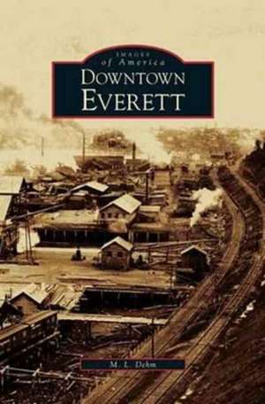 Downtown Everett de M. L. Dehm