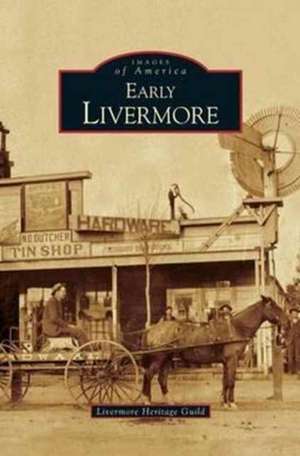 Early Livermore de Livermore Heritage Guild