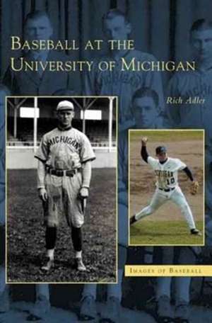 Baseball at the University of Michigan de Rich Adler