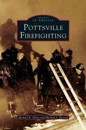 Pottsville Firefighting de Michael K. Glore