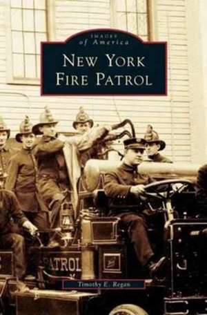 New York Fire Patrol de Timothy E. Regan