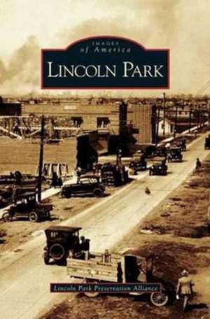 Lincoln Park de The Lincoln Park Preservation Alliance