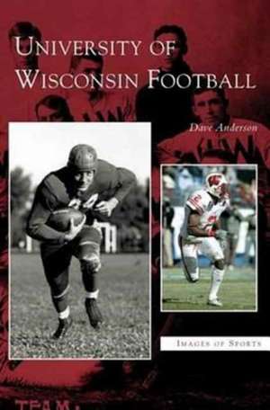 University of Wisconsin Football de Dave Anderson