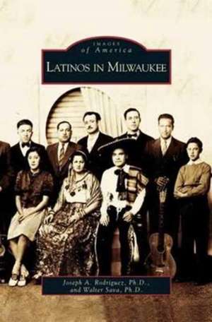 Latinos in Milwaukee de Joseph a. Ph. D. Rodriguez