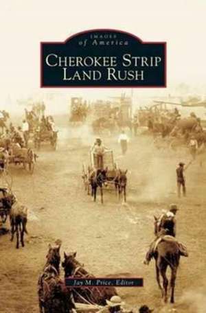 Cherokee Strip Land Rush de Jay M. Price