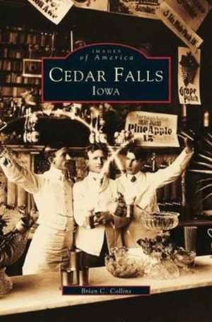 Cedar Falls, Iowa de Brian C. Collins