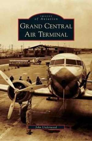 Grand Central Air Terminal de John Underwood