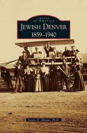 Jewish Denver 1859-1940 de Jeanne E. Abrams