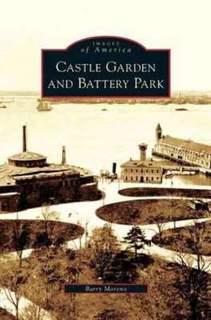 Castle Garden and Battery Park de Barry Moreno