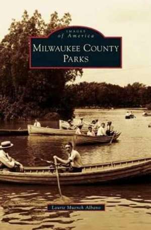 Milwaukee County Parks de Laurie Muench Albano