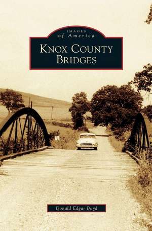 Knox County Bridges de Donald Edgar Boyd