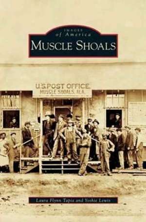 Muscle Shoals de Laura Flynn Tapia